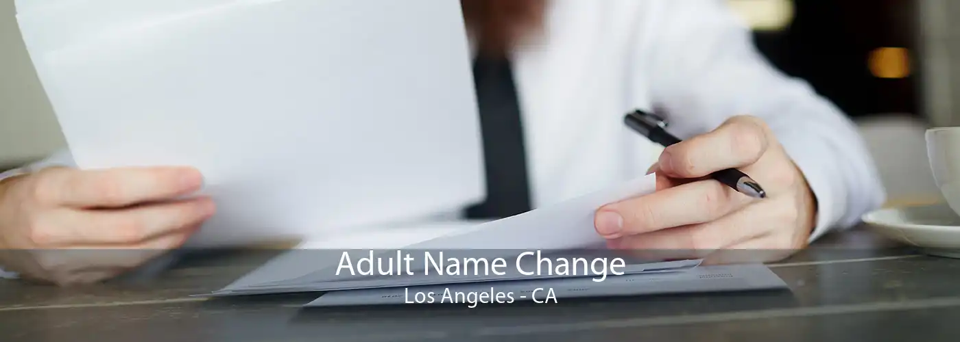 Adult Name Change Los Angeles - CA
