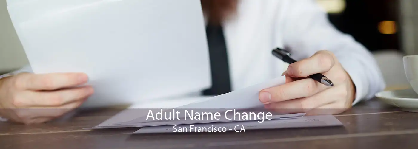 Adult Name Change San Francisco - CA