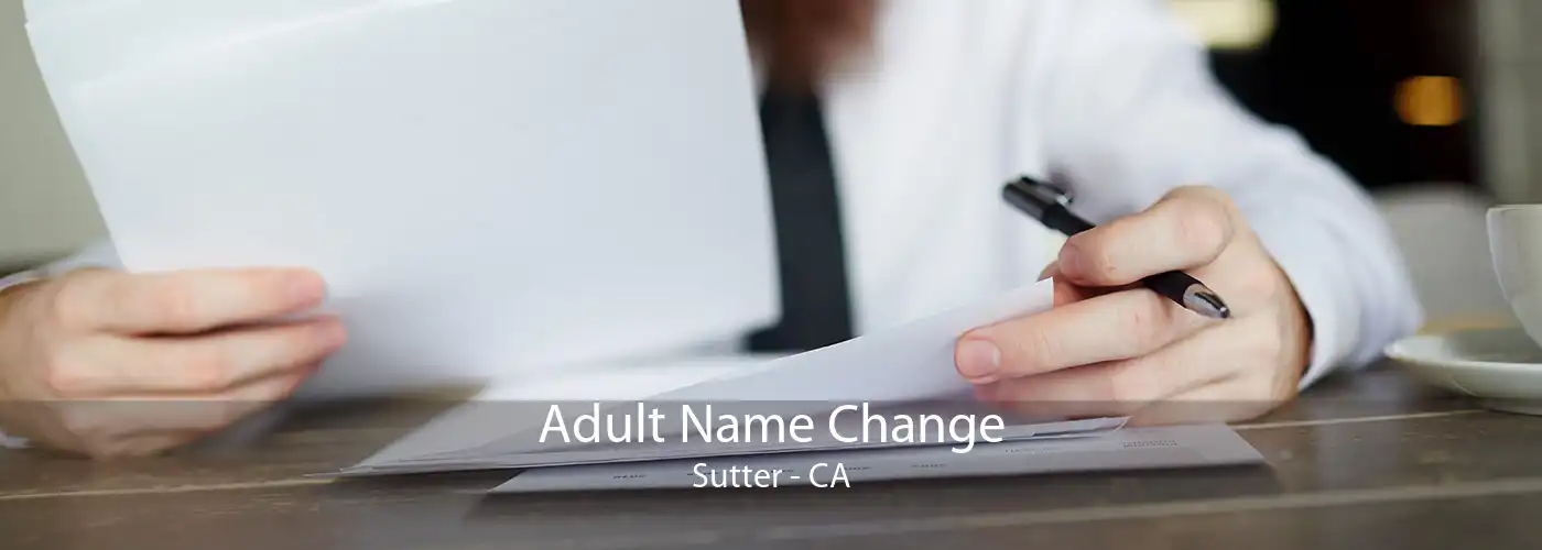 Adult Name Change Sutter - CA