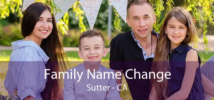 Family Name Change Sutter - CA