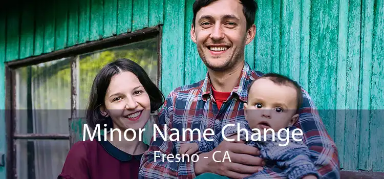 Minor Name Change Fresno - CA