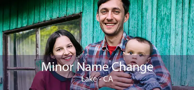 Minor Name Change Lake - CA