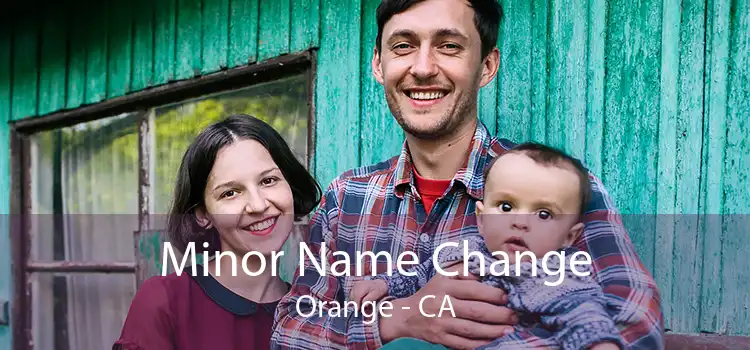 Minor Name Change Orange - CA