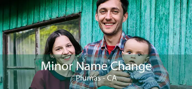 Minor Name Change Plumas - CA