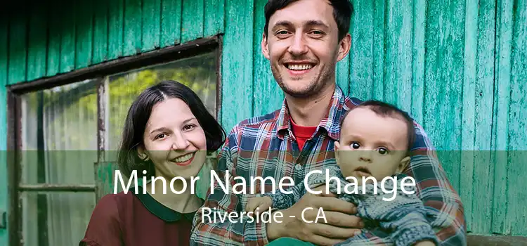 Minor Name Change Riverside - CA