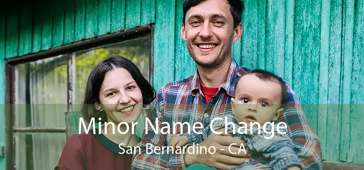 Minor Name Change San Bernardino - CA