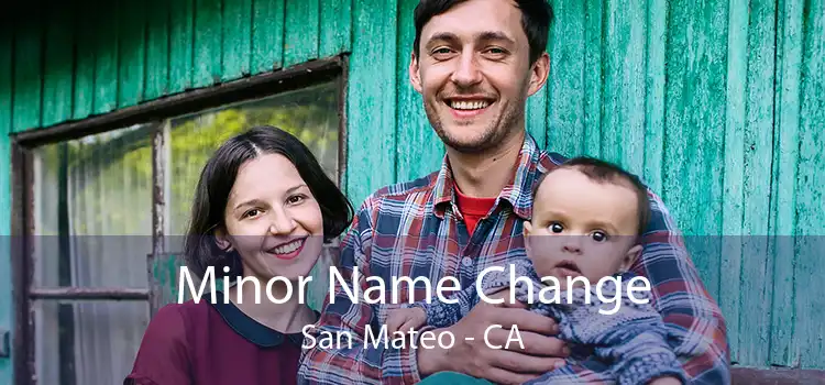 Minor Name Change San Mateo - CA