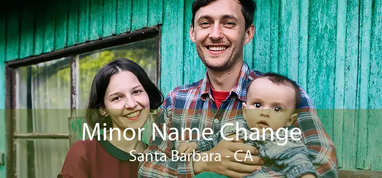 Minor Name Change Santa Barbara - CA