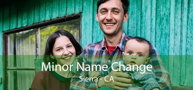 Minor Name Change Sierra - CA