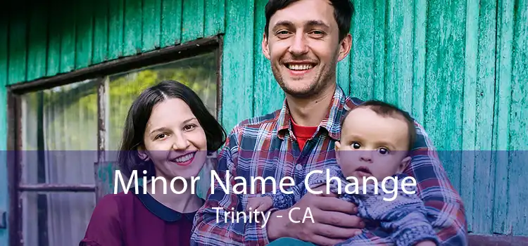 Minor Name Change Trinity - CA