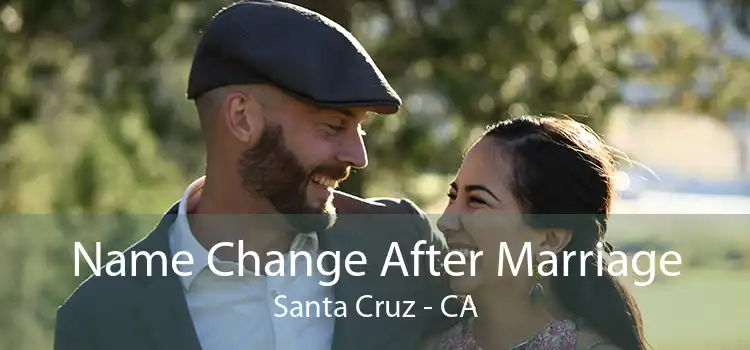 Name Change After Marriage Santa Cruz - CA