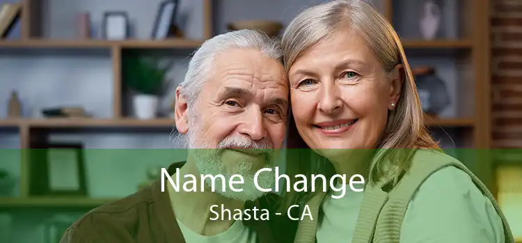 Name Change Shasta - CA