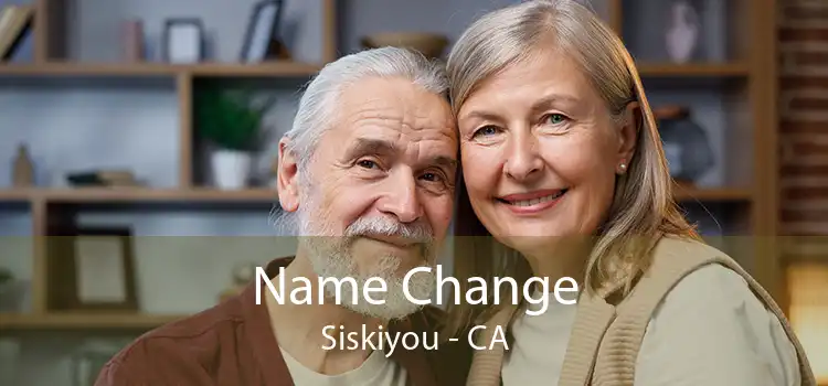 Name Change Siskiyou - CA