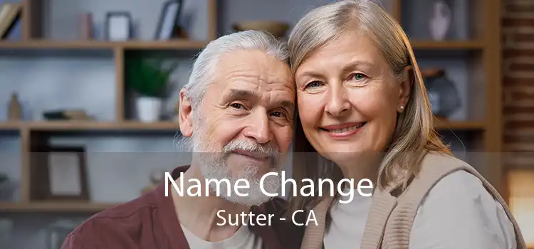 Name Change Sutter - CA